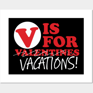 V Is For Vacations Anti Valentines Posters and Art